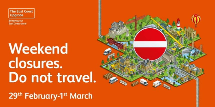train closures 29th feb 1st march london east coast upgrade