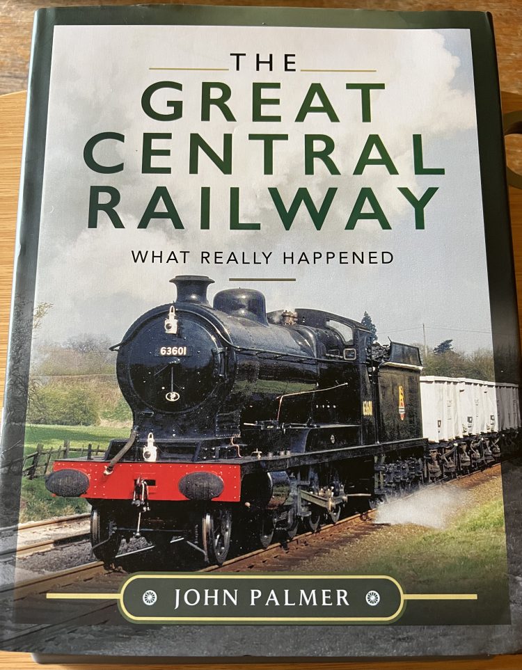 Great Central Railway What Really Happened by John Palmer - cover
