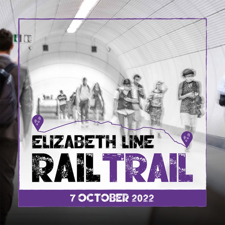 Rail Aid 2022 Elizabeth Line Rail Trail