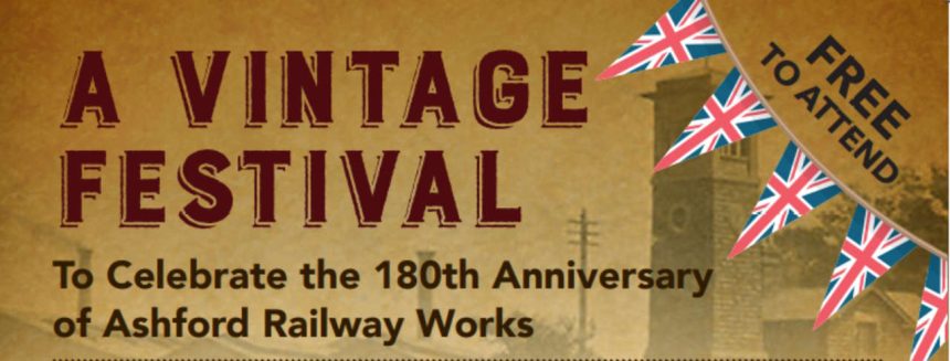 Vintage Festival to celebrate 180 years of Ashford Railway Works this July
