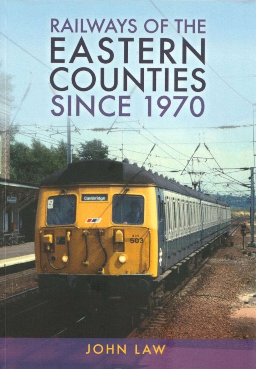 Railways of the Eastern Counties Since 1970 cover